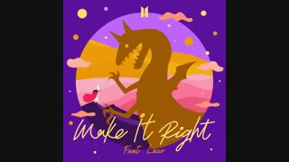 'Make It Right' از BTS با همکاری  Lauv