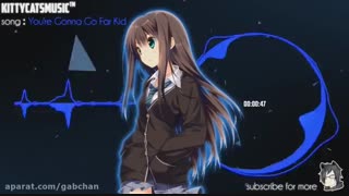 Nightcore -youre gonna go far kid